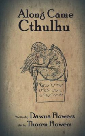 Kniha Along Came Cthulhu: A Short Horror Story for Children Dawna Flowers