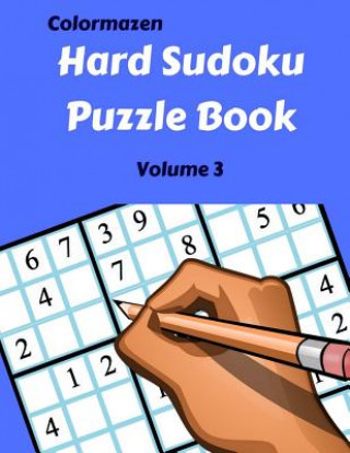 Kniha Hard Sudoku Puzzle Book Volume 3: 200 Puzzles Colormazen