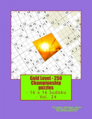 Knjiga Gold Level - 250 Championship Puzzles - 16 X 16 Sudoku - Vol. 24: 50 X Diagonal + 50 Anti-Knight + 50 Hermit + 50 Anti-Diagonal + 50 Windowdoku. This Andrii Pitenko