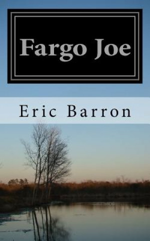 Knjiga Fargo Joe Eric Barron