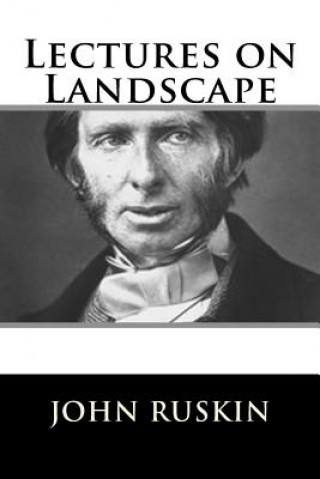 Könyv Lectures on Landscape John Ruskin