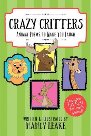 Książka Crazy Critters: Animal Poems to Make You Laugh Nancy Leake