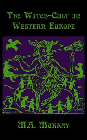 Könyv The Witch-Cult in Western Europe M A Murray