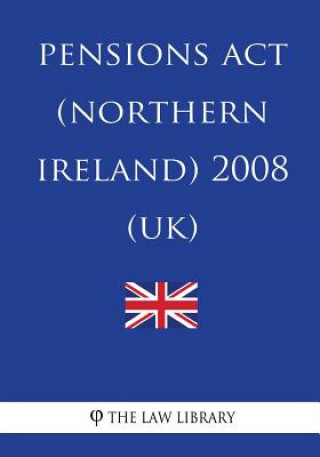 Carte Pensions Act (Northern Ireland) 2008 (UK) The Law Library