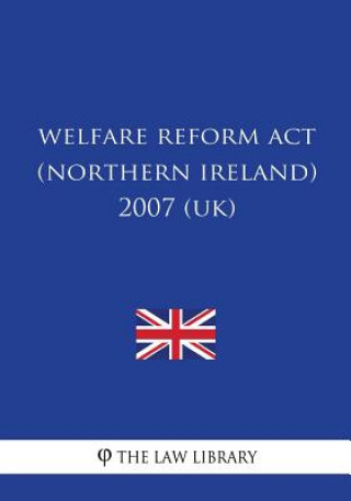 Carte Welfare Reform Act (Northern Ireland) 2007 (UK) The Law Library