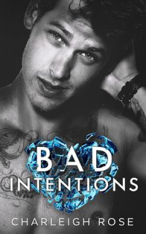 Könyv Bad Intentions Charleigh Rose