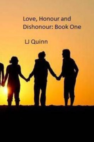 Knjiga Love, Honour and Dishonour: Book one Lj Quinn