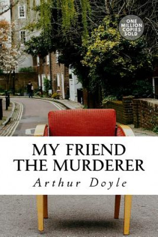 Книга My Friend The Murderer Arthur Conan Doyle