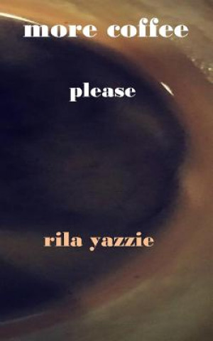 Knjiga More Coffee Please Rila Yazzie