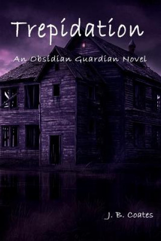 Książka Trepidation: An Obsidian Guardian Novel J B Coates