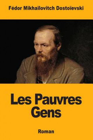 Könyv Les Pauvres Gens Fedor Mikhailovitch Dostoievski