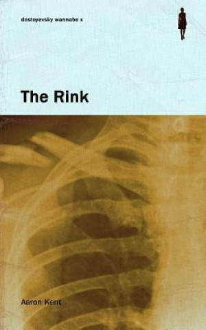 Könyv The Rink Aaron Kent