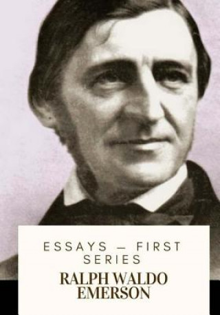 Könyv Essays ? First Series Ralph Waldo Emerson