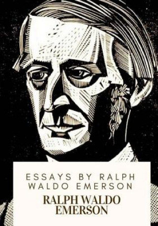 Kniha Essays by Ralph Waldo Emerson Ralph Waldo Emerson