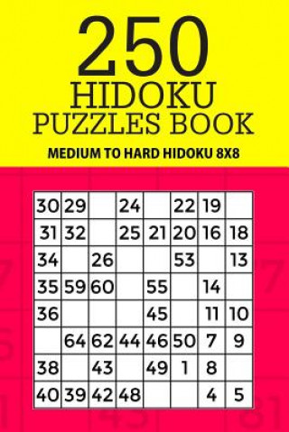 Książka 250 Hidoku Puzzle Book: Medium to Hard Hidoku 8x8 Mindful Puzzle Books