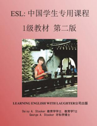 Knjiga ESL: Lessons for Chinese Students: Level 1 Workbook MS Daisy Alicia Stocker M Ed