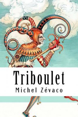 Kniha Triboulet Michel Zévaco