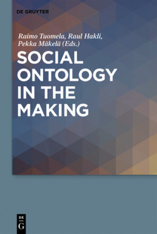 Kniha Social Ontology in the Making Raimo Tuomela