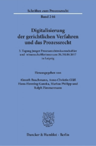 Könyv Digitalisierung der gerichtlichen Verfahren und das Prozessrecht. Almuth Buschmann