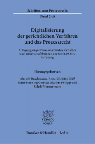 Book Digitalisierung der gerichtlichen Verfahren und das Prozessrecht. Almuth Buschmann