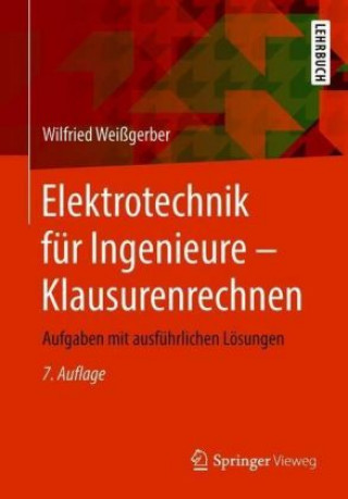 Carte Elektrotechnik fur Ingenieure - Klausurenrechnen Wilfried Weißgerber