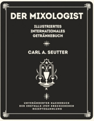 Książka Der Mixologist Carl A. Seutter