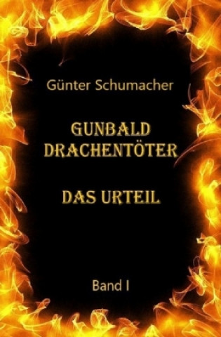 Książka Gunbald Drachentöter Das Urteil Band I Günter Schumacher