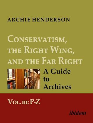 Carte Conservatism, the Right Wing, and the Far Right: A Guide to Archives Archie Henderson