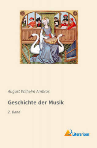 Kniha Geschichte der Musik August Wilhelm Ambros