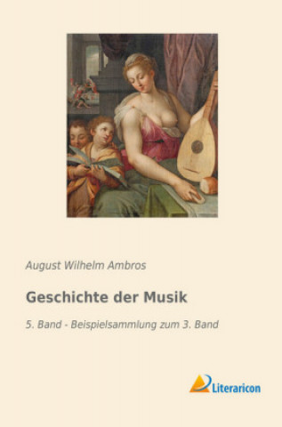 Kniha Geschichte der Musik August Wilhelm Ambros