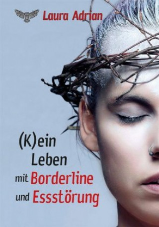 Könyv (K)ein Leben mit Borderline und Essstörung Laura Adrian