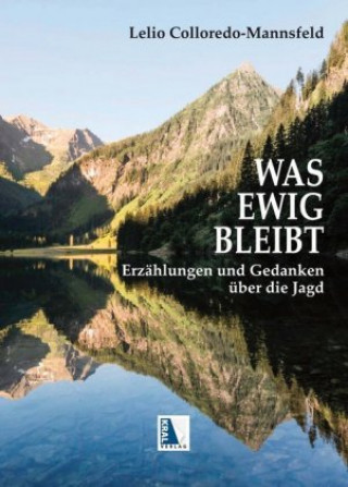 Knjiga Was ewig bleibt Lelio Colloredo-Mannsfeld