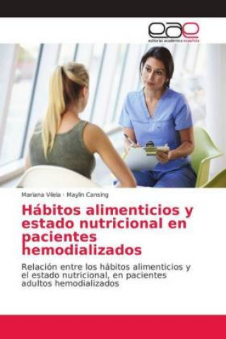 Kniha Habitos alimenticios y estado nutricional en pacientes hemodializados Mariana Vilela