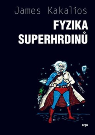Książka Fyzika superhrdinů James Kakalios
