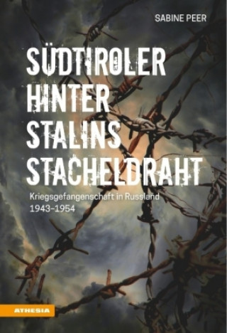 Kniha Südtiroler hinter Stalins Stacheldraht Sabine Peer