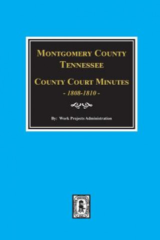 Książka Montgomery County, Tennessee, County Court Minutes, 1808-1810. Work Projects Administration