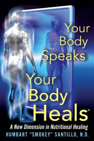 Könyv Your Body Speaks--Your Body Heals: A New Dimension in Nutritional Healing Oliver Burston