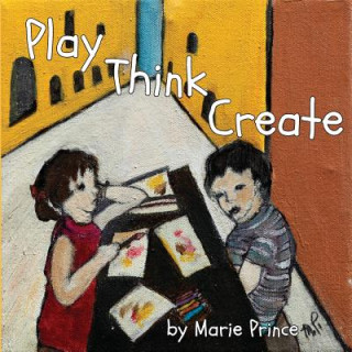 Βιβλίο Play Think Create Marie Prince