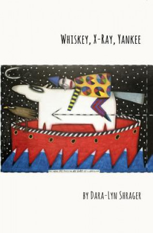 Книга Whiskey, X-Ray, Yankee Dara-Lyn Shrager