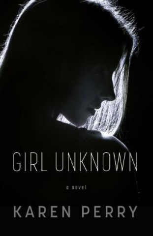 Kniha Girl Unknown Karen Perry