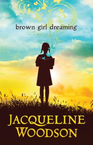 Buch Brown Girl Dreaming Jacqueline Woodson