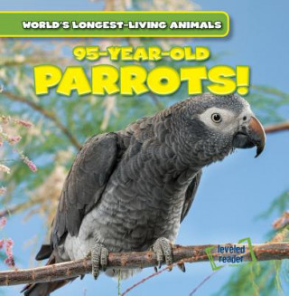 Knjiga 95-Year-Old Parrots! Leonard Atlantic