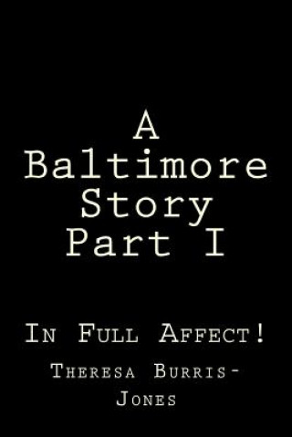 Kniha A Baltimore Story Part I Theresa Burris-Jones