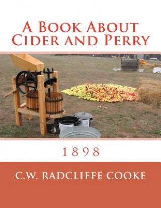 Carte A Book About Cider and Perry: 1898 C W Radcliffe Cooke