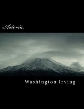Knjiga Astoria Washington Irving