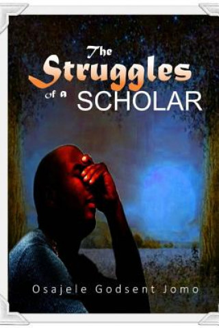 Buch The Struggles of a Scholar Osajele Godsent Jomo