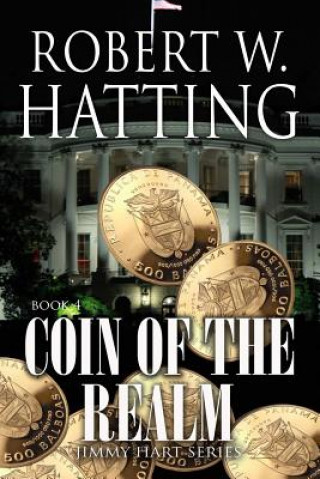 Knjiga Coin of the Realm: Jimmy Hart Series Book 4 Robert W Hatting