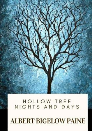 Kniha Hollow Tree Nights and Days Albert Bigelow Paine