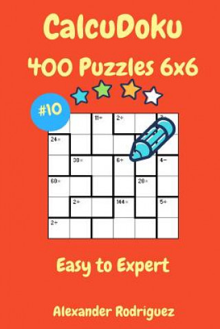 Książka CalcuDoku Puzzles - 400 Easy to Expert 6x6 vol. 10 Alexander Rodriguez