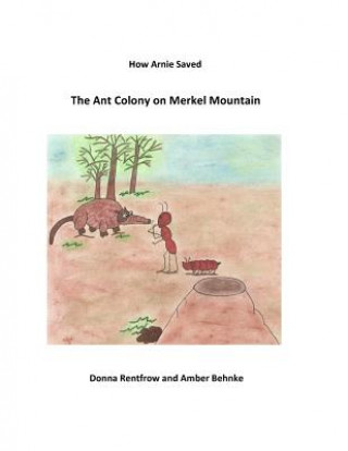 Książka How Arnie Saved The Ant Colony on Merkel Mountain Amber Behnke